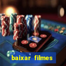 baixar filmes torrents dublados